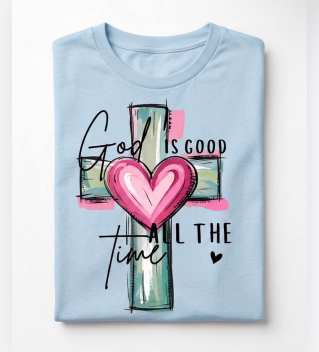 God is good all the time T-Shirt
