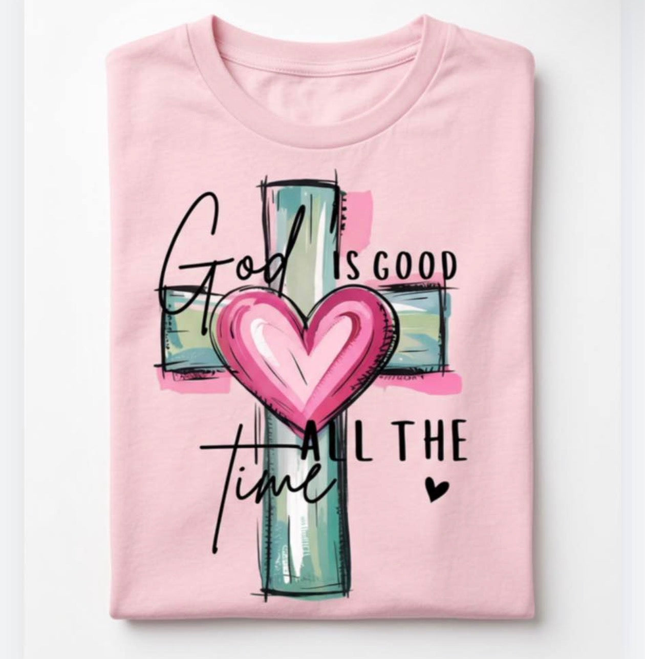 God is good all the time T-Shirt